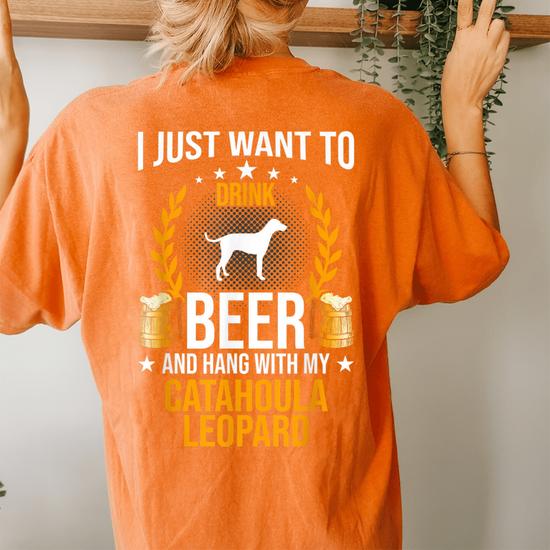 Drink Beer And Hang With My Catahoula Leopard Dog Lover Gift T-Shirt Drink Beer And Hang With My Catahoula Leopard Dog Lover Gift T-Shirt