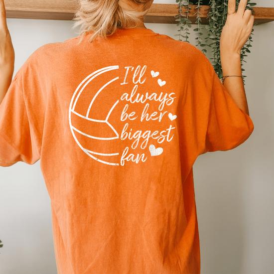 I'll Always Be Her Biggest Fan Volleyball Mom Dad T-Shirt I'll Always Be Her Biggest Fan Volleyball Mom Dad T-Shirt