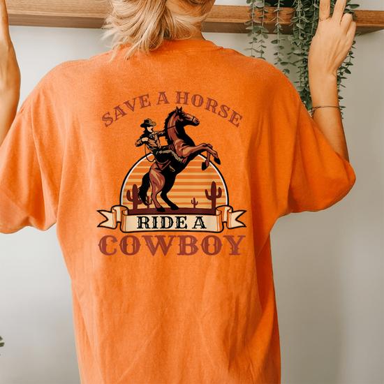 Save A Horse Ride A Cowboy Vintage Cowgirl Southern Western