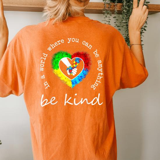 In A World Where You Can Be Anything Be Kind Heart Color T-Shirt In A World Where You Can Be Anything Be Kind Heart Color T-Shirt
