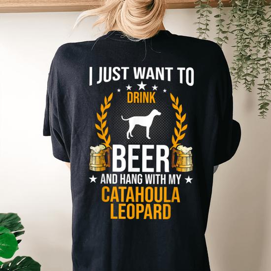 Drink Beer And Hang With My Catahoula Leopard Dog Lover Gift T-Shirt Drink Beer And Hang With My Catahoula Leopard Dog Lover Gift T-Shirt