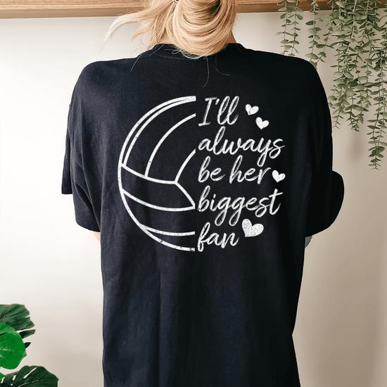 I'll Always Be Her Biggest Fan Volleyball Mom Dad T-Shirt I'll Always Be Her Biggest Fan Volleyball Mom Dad T-Shirt