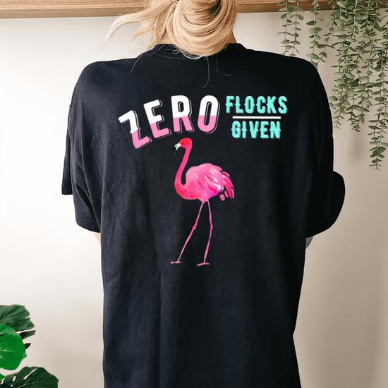 Pink Flamingo Shirt Zero Flocks Given Shirt Pink Flamingo Shirt Zero Flocks Given Shirt