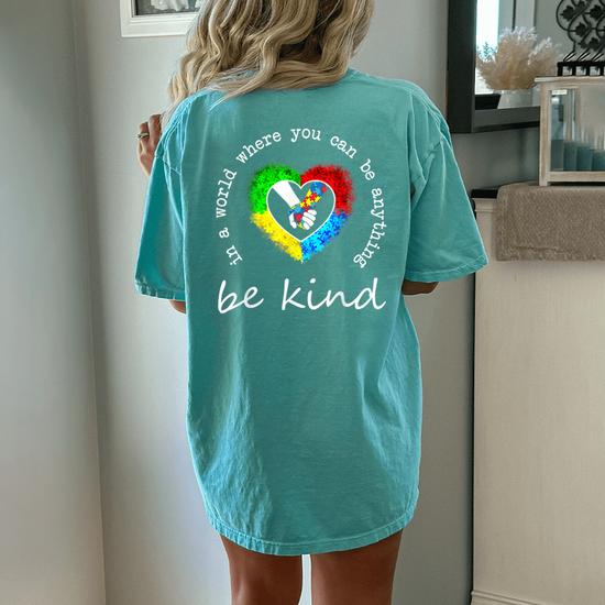 In A World Where You Can Be Anything Be Kind Heart Color T-Shirt In A World Where You Can Be Anything Be Kind Heart Color T-Shirt