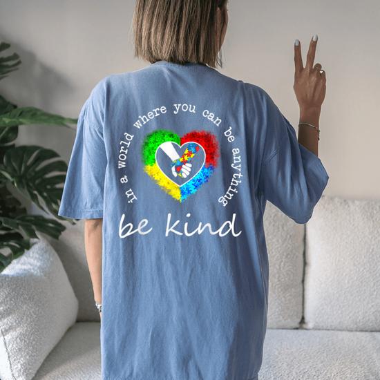 In A World Where You Can Be Anything Be Kind Heart Color T-Shirt In A World Where You Can Be Anything Be Kind Heart Color T-Shirt