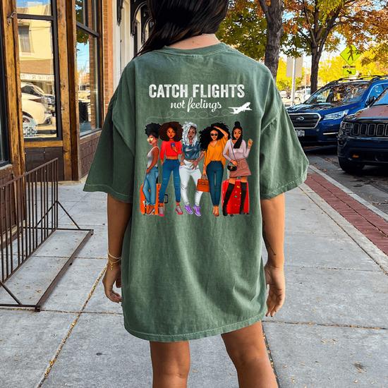 Catch Flights Not Feelings Afro Girls Together Black Women's