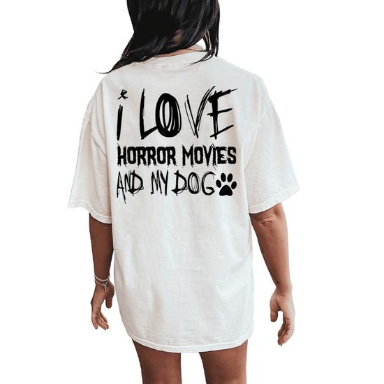 I Love Horror Movies And My Dog T-Shirt I Love Horror Movies And My Dog T-Shirt