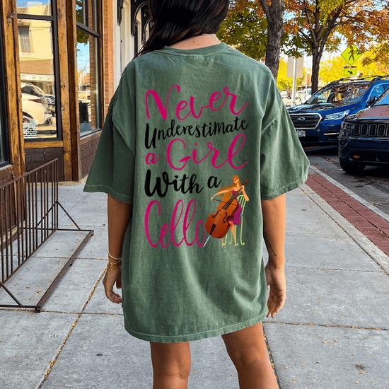 Never Underestimate A Girl With A Cello Cool Quote Women's Oversized  Comfort T-Shirt Back Print | Seseable CA