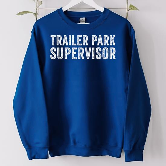 Trailer Park Supervisor Funny Redneck Gag Joke T-Shirt Trailer Park Supervisor Funny Redneck Gag Joke T-Shirt