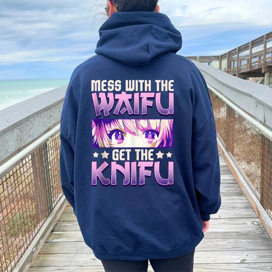 Mess With The Waifu Get The Knifu Cute Anime Girl Women Oversized Hoodie Back Print Mazezy