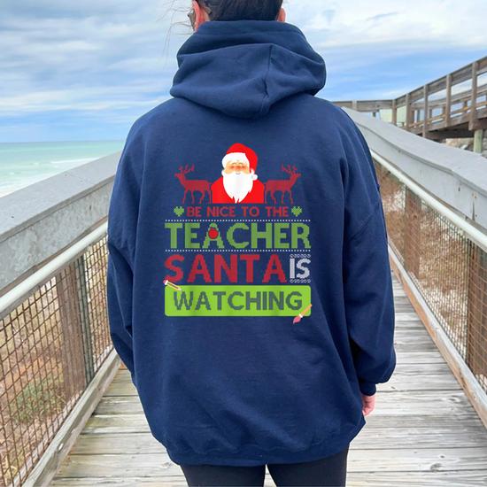 Be Nice To The Teacher Santa Ugly Christmas Sweater Women