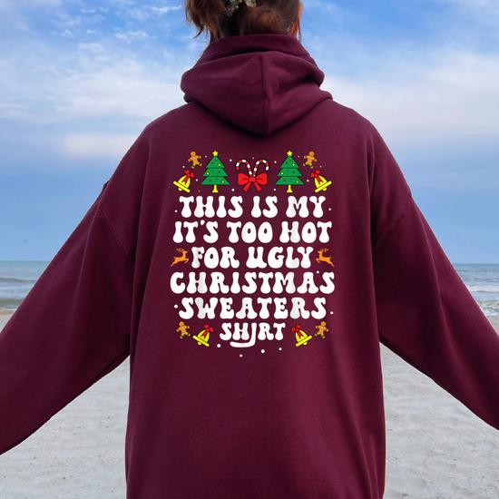 Too Hot Ugly Christmas Sweaters Xmas Family Women Oversized Hoodie Back Print Mazezy