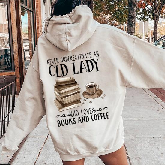 Never Underestimate An Old Lady Who Loved Books And Coffee Women