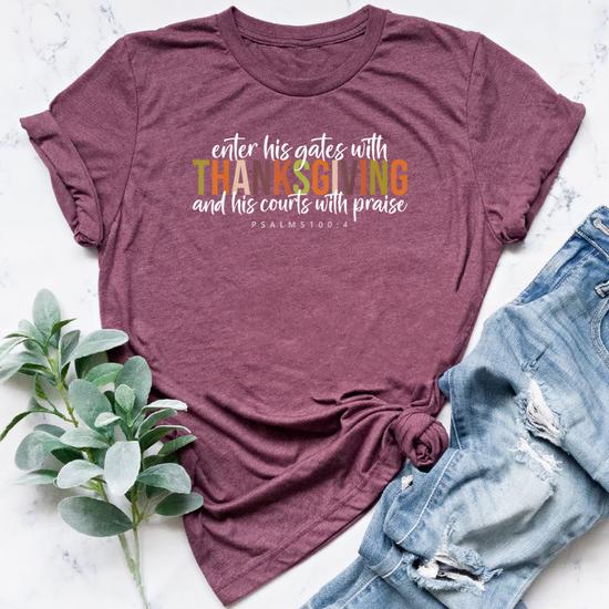 Enter His Gate With Thanksgiving Bible Verse Christian T Shirt Enter His Gate With Thanksgiving Bible Verse Christian T Shirt