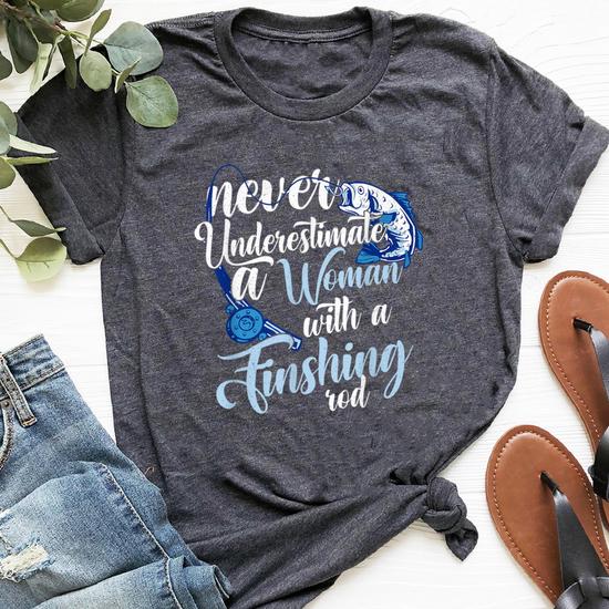 Never Underestimate A Woman With A Fishing Rod Angler Bella Canvas T-shirt