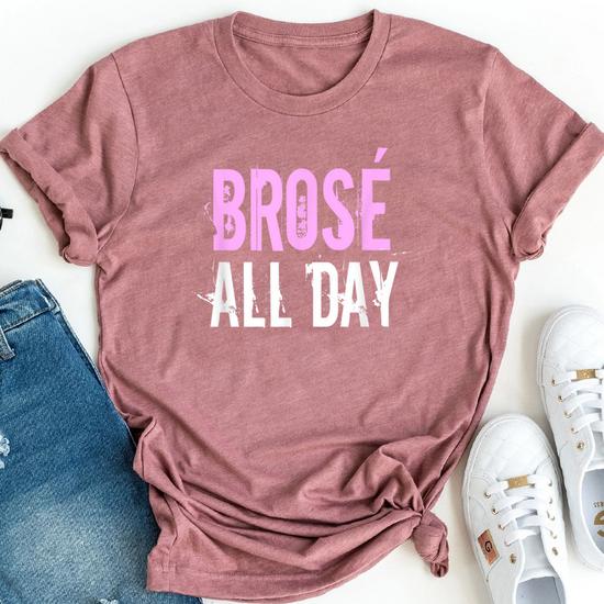 Brose All Day | Funny Rose Wine Lover T-Shirt & Gift Brose All Day | Funny Rose Wine Lover T-Shirt & Gift